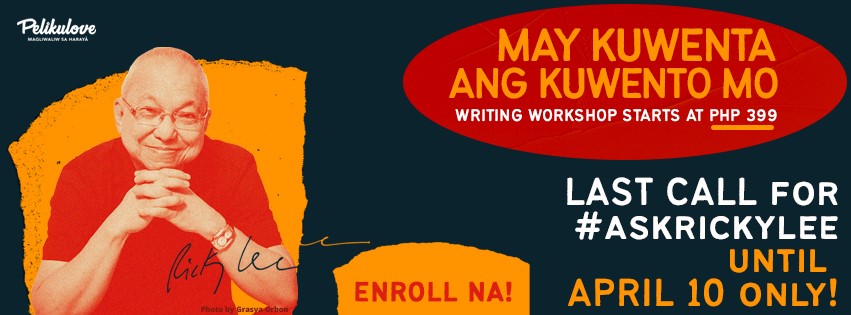 Write YOUR STORY and Learn from the master storyteller himself, Ricky Lee, in this writing workshop on April 11 and April 25